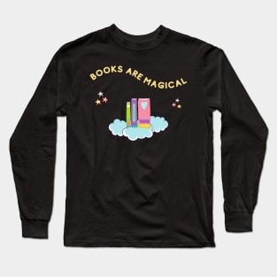 Books Are Magical Where Imagination Soars Long Sleeve T-Shirt